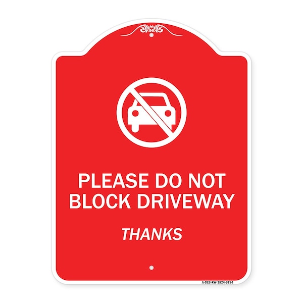 Signmission Please Do Not Block Driveway Thanks Heavy-Gauge Aluminum Architectural Sign, 24" x 18", RW-1824-9794 A-DES-RW-1824-9794 - main
